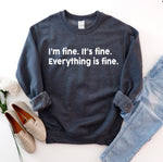 I Am Fine Sweatshirt